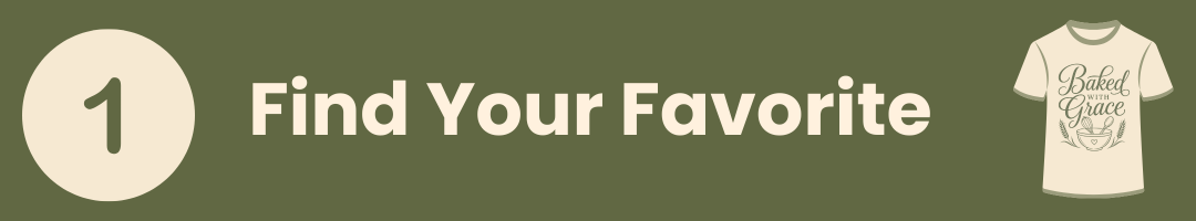 A promotional banner with a dark olive green background, a large white circle containing the number 1, the text 'Find Your Favorite' in white, and a small white T-shirt graphic on the right with the phrase 'Baked Great Art'.