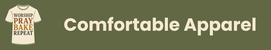 A beige graphic t-shirt with a Worship Pray Bake Repeat logo on the chest, shown next to the text 'Comfortable apparel' in a cream color on a solid olive green background.