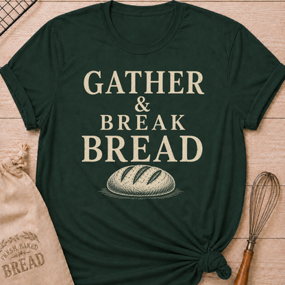 Forest Green Gather and Break Bread women's relaxed fit tee with bold vintage lettering and a rustic loaf of bread