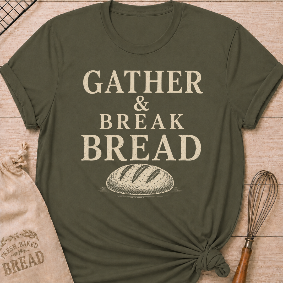 Military Green Gather and Break Bread women's relaxed fit tee with bold vintage lettering and a rustic loaf of bread